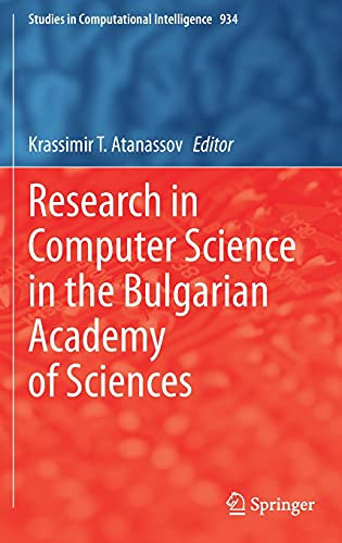 Research In Computer Science In The Bulgarian Academy Of Sciences (Studies In Computational Intelligence, 934)