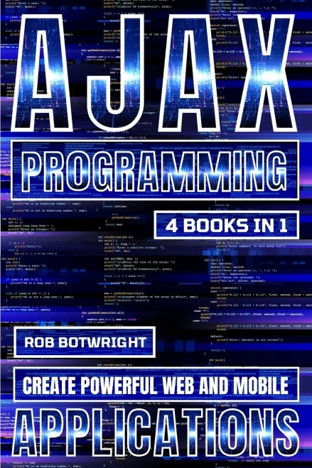 AJAX Programming : Create Powerful Web And Mobile Applications