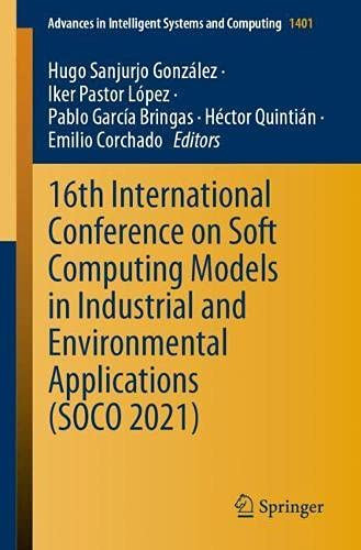 16Th International Conference On Soft Computing Models In Industrial And Environmental Applications (Soco 2021) (Advances In Intelligent Systems And Computing, 1401)