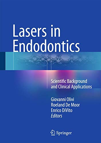 Lasers In Endodontics: Scientific Background And Clinical Applications