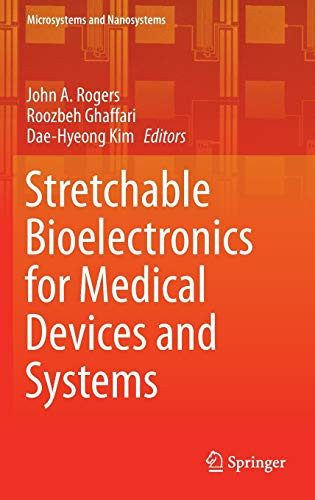 Stretchable Bioelectronics For Medical Devices And Systems (Microsystems And Nanosystems)