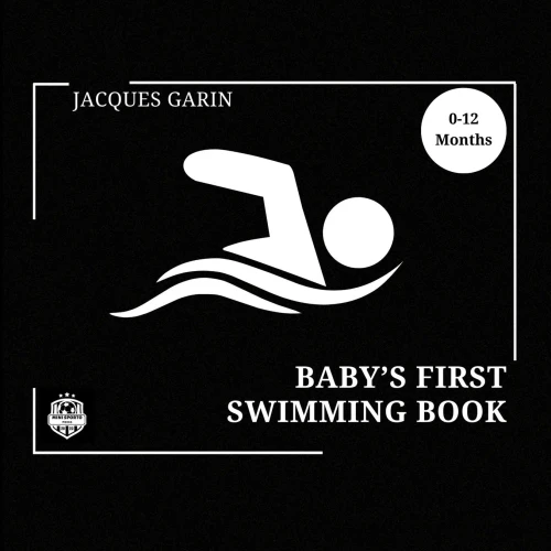 Baby's First Swimming Book : 0-12 Months High Contrast Baby Book on Swimming