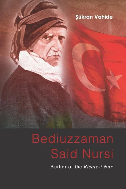 Bediuzzaman Said Nursi : Author of the Risale-i Nur