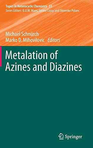 Metalation Of Azines And Diazines (Topics In Heterocyclic Chemistry, 31)