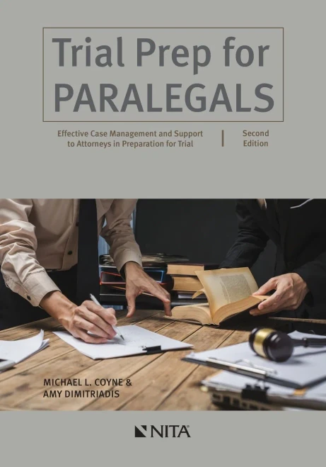Trial Prep for Paralegals: Effective Case Management and Support to Attorneys in Preparation for Trial (NITA)