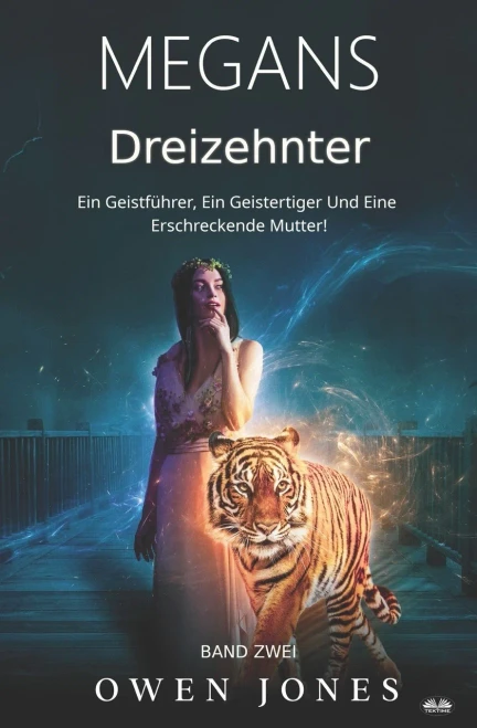 Megans Dreizehnter : Ein Geistführer, Ein Geistertiger Und Eine Erschreckende Mutter!