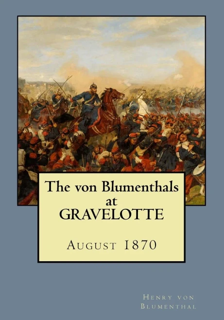 The Von Blumenthals at Gravelotte : August 1870