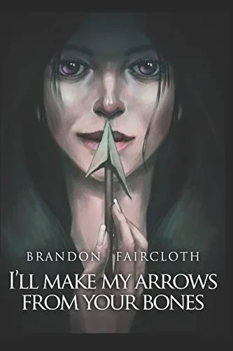 I'll Make My Arrows From Your Bones