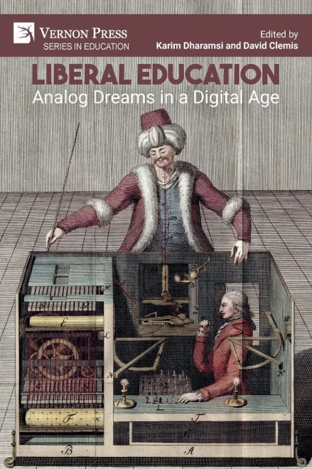 Liberal Education : Analog Dreams in a Digital Age
