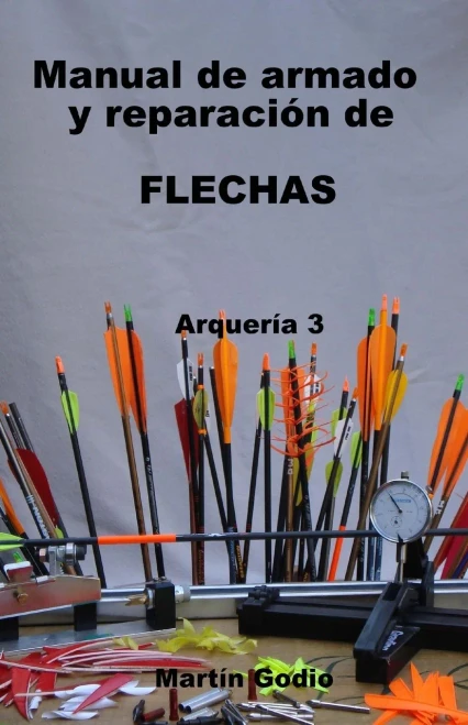 Manual de armado y reparacion de FLECHAS : Arqueria 3
