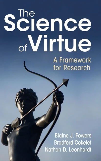 The Science of Virtue : A Framework for Research