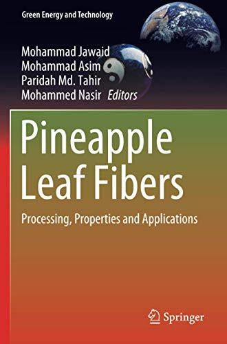Pineapple Leaf Fibers: Processing, Properties And Applications (Green Energy And Technology)