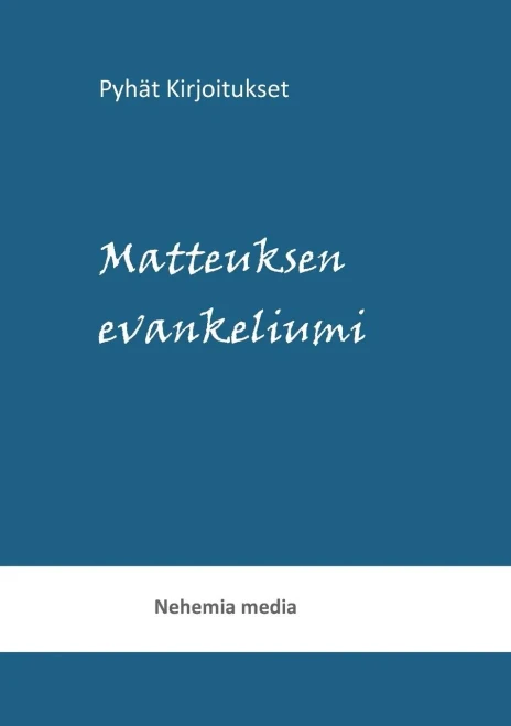 Pyhät kirjoitukset : Matteuksen evankeliumi