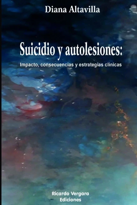 Suicidio y Autolesiones : Impacto, consecuencias y estrategias clínicas