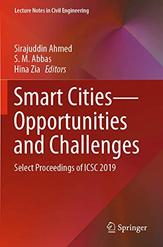 Smart Cities?Opportunities And Challenges: Select Proceedings Of Icsc 2019 (Lecture Notes In Civil Engineering, 58)