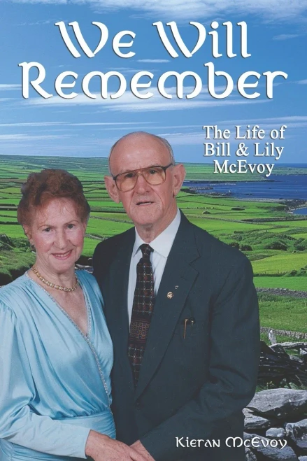 We Will Remember : The Life of Bill and Lily McEvoy