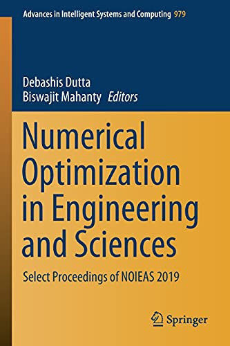Numerical Optimization In Engineering And Sciences: Select Proceedings Of Noieas 2019 (Advances In Intelligent Systems And Computing, 979)