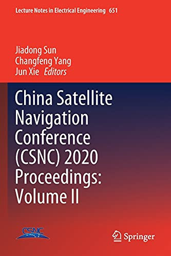 China Satellite Navigation Conference (Csnc) 2020 Proceedings: Volume Ii (Lecture Notes In Electrical Engineering, 651)