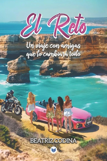 El reto : Un viaje con amigas que lo cambiará todo