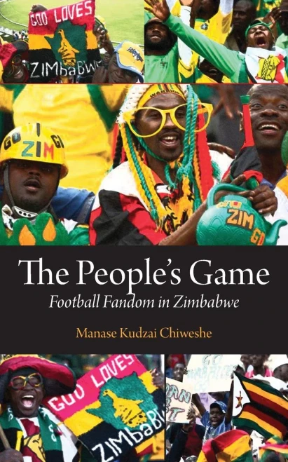 The People's Game : Football Fandom in Zimbabwe