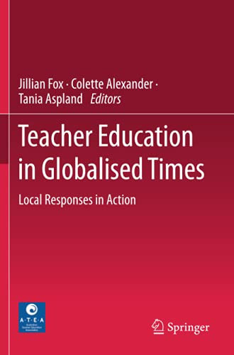 Teacher Education In Globalised Times: Local Responses In Action