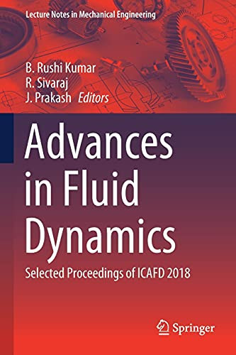 Advances In Fluid Dynamics: Selected Proceedings Of Icafd 2018 (Lecture Notes In Mechanical Engineering)