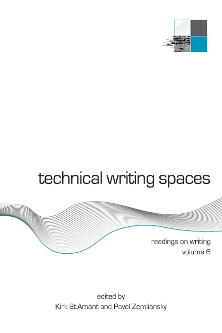 Technical Writing Spaces : Readings on Writing Volume 6