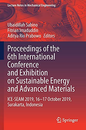 Proceedings Of The 6Th International Conference And Exhibition On Sustainable Energy And Advanced Materials: Ice-Seam 2019, 16?17 October 2019, ... (Lecture Notes In Mechanical Engineering)