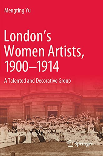 London?çös Women Artists, 1900-1914: A Talented And Decorative Group