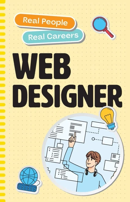 Web Designer : Real People, Real Careers