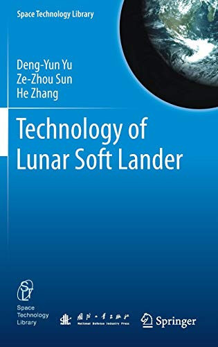 Technology Of Lunar Soft Lander (Space Technology Library, 38)