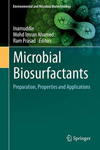 Microbial Biosurfactants: Preparation, Properties And Applications (Environmental And Microbial Biotechnology)