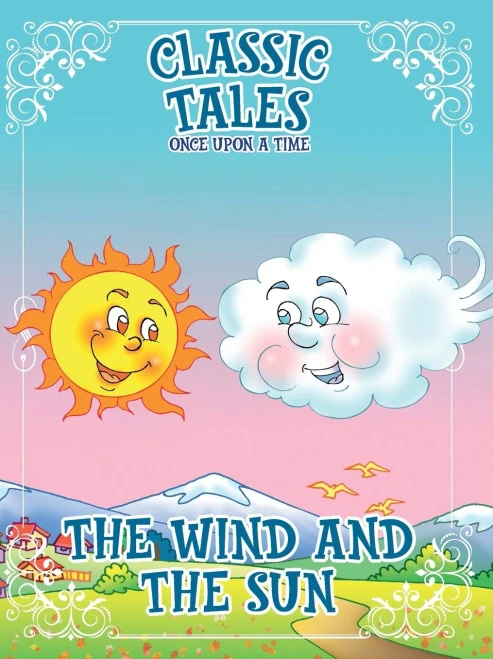 Classic Tales Once Upon a Time The Wind and The Sun
