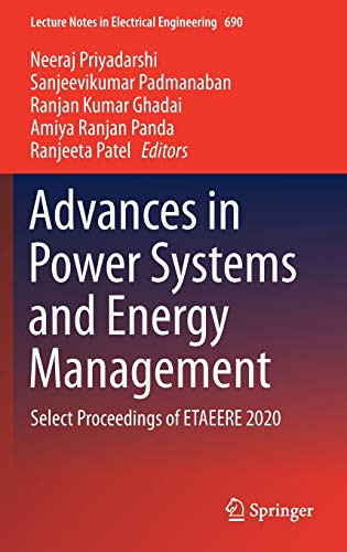 Advances In Power Systems And Energy Management: Select Proceedings Of Etaeere 2020 (Lecture Notes In Electrical Engineering, 690)