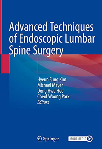 Advanced Techniques Of Endoscopic Lumbar Spine Surgery