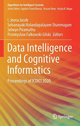 Data Intelligence And Cognitive Informatics: Proceedings Of Icdici 2020 (Algorithms For Intelligent Systems)