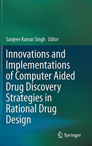 Innovations And Implementations Of Computer Aided Drug Discovery Strategies In Rational Drug Design
