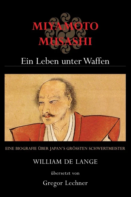Miyamoto Musashi : Ein Leben Unter Waffen