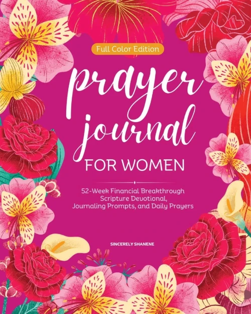 Prayer Journal for Women : 52-Week Financial Breakthrough Scripture Devotional, Journaling Prompts, and Daily Prayers