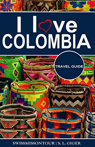 I love Colombia Travel Guide: Travel guide Colombia, Cartagena travel guide, Bogota travel guide, Medellin travel guide, Spanish travel phrase book, Colombian coffee, budget planner for backpackers