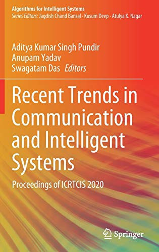 Recent Trends In Communication And Intelligent Systems: Proceedings Of Icrtcis 2020 (Algorithms For Intelligent Systems)