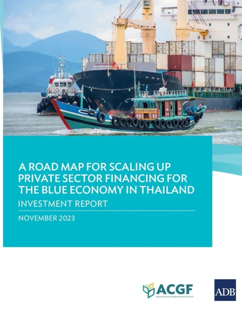 A Road Map for Scaling Up Private Sector Financing for the Blue Economy in Thailand : Investment Report