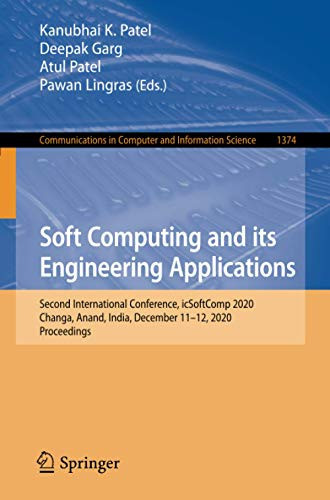 Soft Computing And Its Engineering Applications: Second International Conference, Icsoftcomp 2020, Changa, Anand, India, December 11?çô12, 2020, ... In Computer And Information Science)