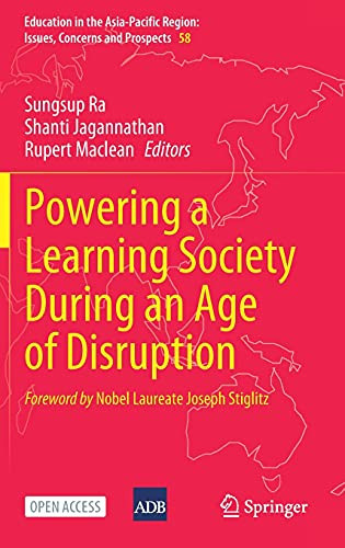 Powering A Learning Society During An Age Of Disruption (Education In The Asia-Pacific Region: Issues, Concerns And Prospects, 58)