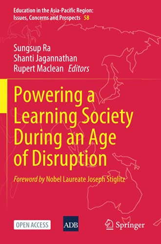 Powering A Learning Society During An Age Of Disruption (Education In The Asia-Pacific Region: Issues, Concerns And Prospects)