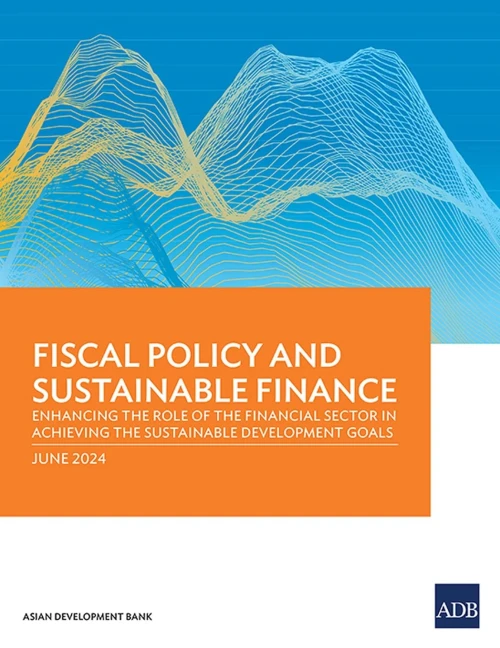 Fiscal Policy and Sustainable Finance : Enhancing the Role of the Financial Sector in Achieving the Sustainable Development Goals