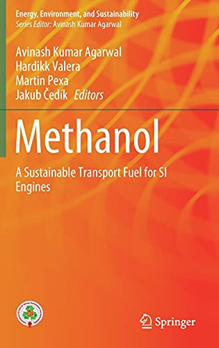 Methanol: A Sustainable Transport Fuel For Si Engines (Energy, Environment, And Sustainability)