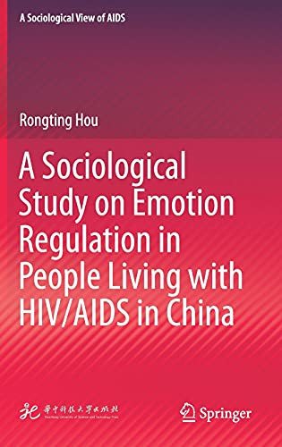 A Sociological Study On Emotion Regulation In People Living With Hiv/Aids In China (A Sociological View Of Aids)