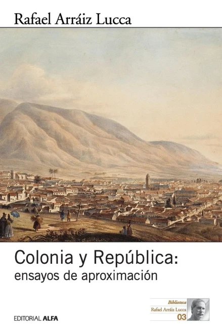 Colonia y república : ensayos de aproximación