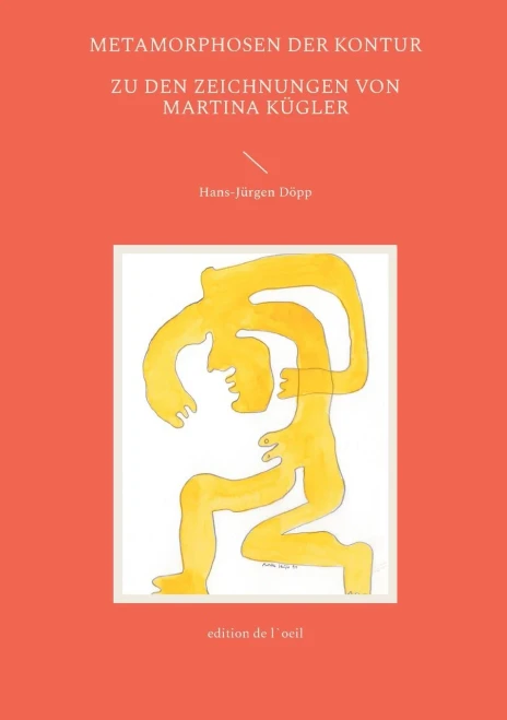 Metamorphosen der Kontur : - Zu den Zeichnungen von Martina Kügler -